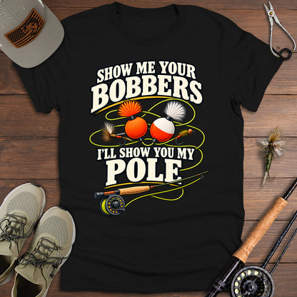 Show Me Your Bobbers T-Shirt
