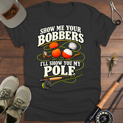 Show Me Your Bobbers T-Shirt