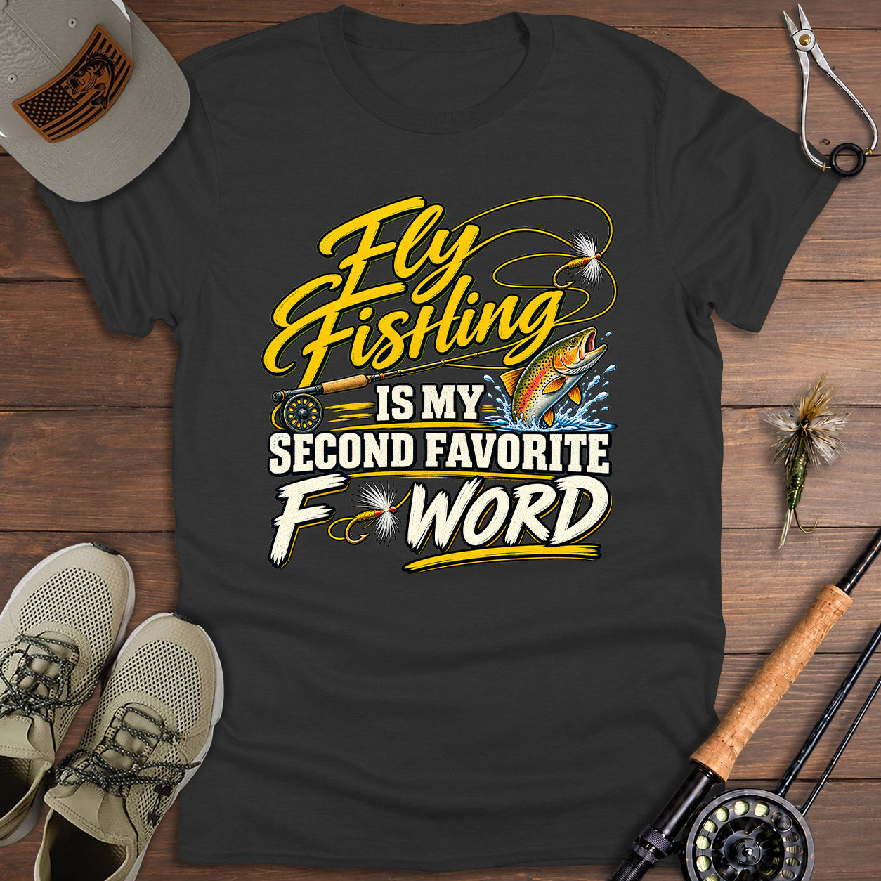 Fly Fishing, My Favorite F-Word T-Shirt