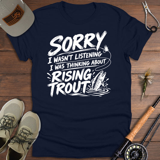 Sorry, Thinking About Rising Trout T-Shirt