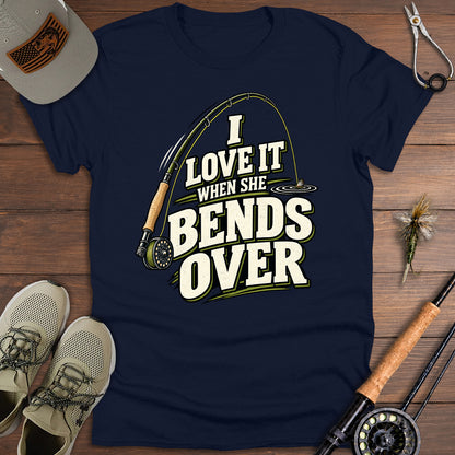I Love It When She Bends Over T-Shirt
